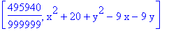 [495940/999999, x^2+20+y^2-9*x-9*y]